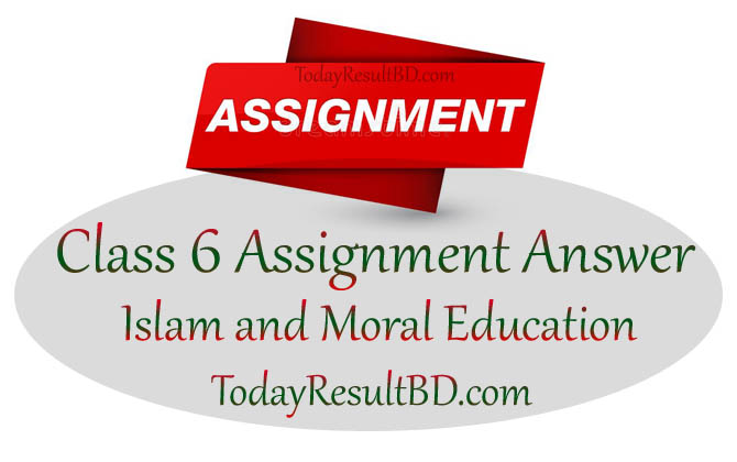 Class 6 Islam and Moral Education Assignment